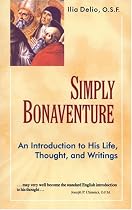 Simply Bonaventure: An Introduction to His Life, Thought and Writings