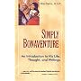 Simply Bonaventure: An Introduction to His Life, Thought and Writings