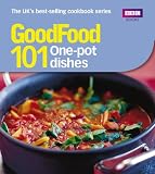 Good Food: 101 One Pot Dishes: Tried and tested Recipes