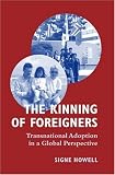 The Kinning of Foreigners: Transnational Adoption in a Global Perspective