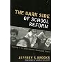 The Dark Side of School Reform: Teaching in the Space between Reality and Utopia