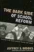 The Dark Side of School Reform: Teaching in the Space between Reality and Utopia