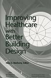 Improving Healthcare with Better Building Design