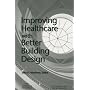 Improving Healthcare with Better Building Design