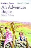 HUDSON TAYLOR AN ADVENTURE BEGINS (Trailblazer)