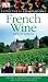 French Wine (Eyewitness Companions)