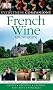 French Wine (Eyewitness Companions)