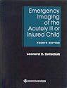 Emergency Imaging of the Acutely Ill or Injured Child