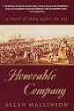 Honorable Company: A Novel of India Before the Raj
