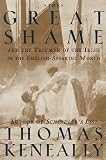 The Great Shame: And The Triumph Of The Irish In The English -Speaking World