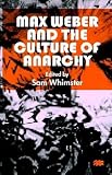 Max Weber and the Culture of Anarchy