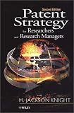 Patent Strategy for Researchers and Research Managers, 2nd Edition