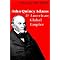 JOHN QUINCY ADAMS: 6th PRESIDENT OF THE UNITED STATES