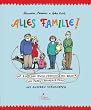 Alles Familie!: Vom Kind der neuen Freundin vom Bruder von Papas fr�herer Frau und anderen Verwandten