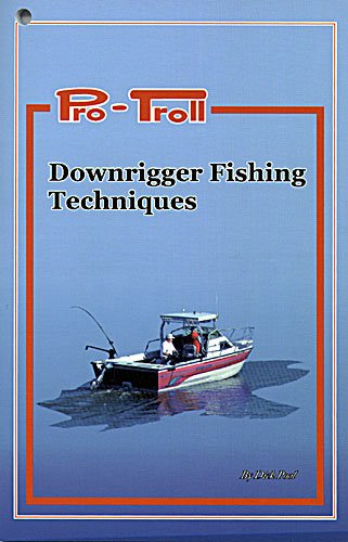 Pro-Troll Downrigger Fishing Techniques