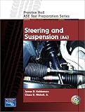 Prentice Hall - ASE Test Preparation Series: Steering and Suspension (A4) (Prentice Hall Ase Test Preparation Series)