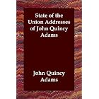 State of the Union Addresses of John Quincy Adams by  John Quincy Adams