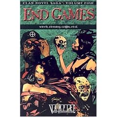 Vampire End Games (Clan Saga 4) (Clan Novel Saga) by Stewart Wieck, Justin Achilli, Gherbod Fleming and Eric Griffin