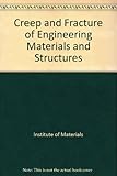 Creep and fracture of engineering materials and structures