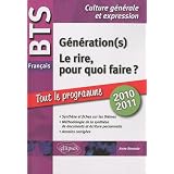 BTS fran�ais . 1. Le rire, pour quoi faire ? 2. G�n�ration(s). Tout sur les th�mes, m�thodologie, annales corrig�espar Anne Ramade