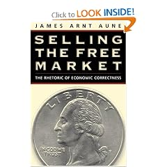 Selling the Free Market: The Rhetoric of Economic Correctness