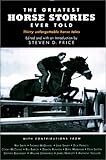 The Greatest Horse Stories Ever Told: Thirty Unforgettable Horse Tales (Greatest)