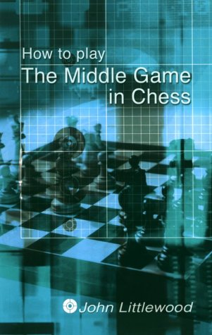 Cover image : How to Play The Middle Game in Chess