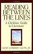Reading Between the Lines: A Christian Guide to Literature