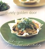 Purely Golden Door: Essential Recipes for Health and Vitality
