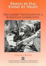 Friend by Day, Enemy by Night: Organized Vengeance in a Kohistani Community (Case Studies in Cultural Anthropology)