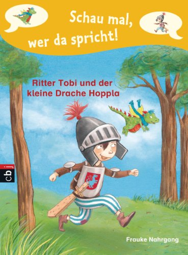 Schau mal, wer da spricht - Ritter Tobi und der kleine Drache Hoppla  -: Band 1 (Schau mal, wer da spricht: Ritter Tobi) (German Edition)