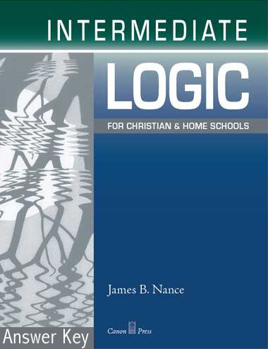 Intermediate Logic: For Christian and Home Schools