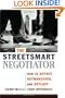 The StreetSmart Negotiator: How to Outwit, Outmaneuver, and Outlast Your Opponents