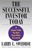 The Successful Investor Today: 14 Simple Truths You Must Know When You Invest