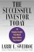 The Successful Investor Today: 14 Simple Truths You Must Know When You Invest
