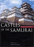 Castles of the Samurai: Power and Beauty