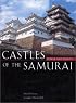 Castles of the Samurai: Power and Beauty