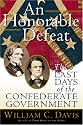 An Honorable Defeat: The Last Days of the Confederate Government