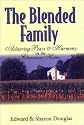The Blended Family: Achieving Peace and Harmony in the Christian Home