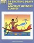 24 Exciting Plays for Ancient History Classes