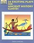 24 Exciting Plays for Ancient History Classes