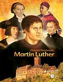Martin Luther. Leben und Wirken des Reformators - Dietrich Steinwede