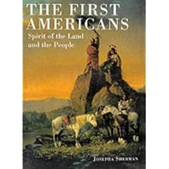 The First Americans: Spirit of the Land and the People (Journeys Into the Past)