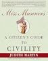 Miss Manners: A Citizen's Guide to Civility