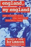 England, My England: The Trouble with the National Football Team