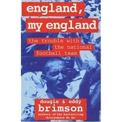 England, My England: The Trouble with the National Football Team