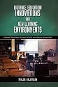 Distance Education Innovations and New Learning Environments: Combining Traditional Teaching Methods and Emerging Technologies
