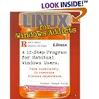 Click here to buy Linux for Windows Addicts: A Twelve Step Program for Habitual Windows Users. by Michael Joseph Miller.