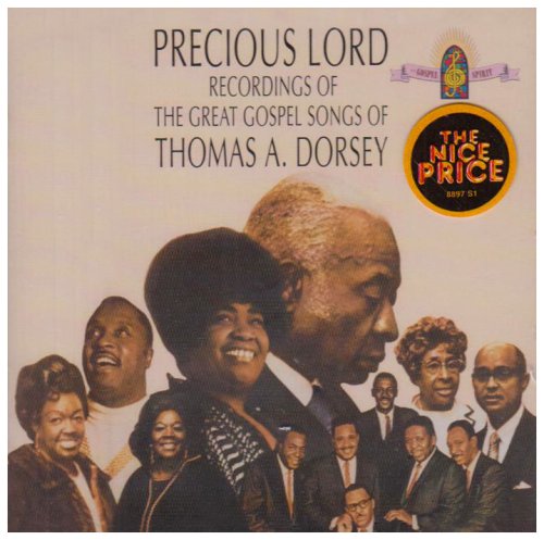 CD-Charts  Music : Precious Lord: The Great Gospel Songs of Thomas A. Dorsey