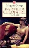Les M�moires de Cl�op�tre, tome 1 : La Fille d'Isis